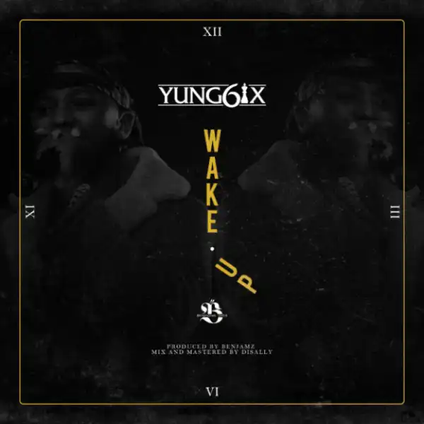 Yung6ix - Wake Up